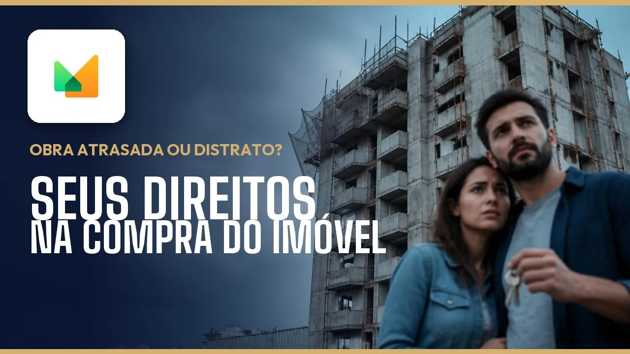 MRV Engenharia: atraso na entrega, distrato e vícios no imóvel — o que fazer