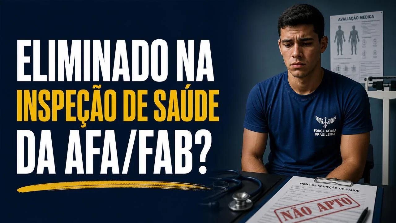 Eliminado na inspeção de saúde do concurso da FAB (AFA, EAOF, CIAAR): o que fazer