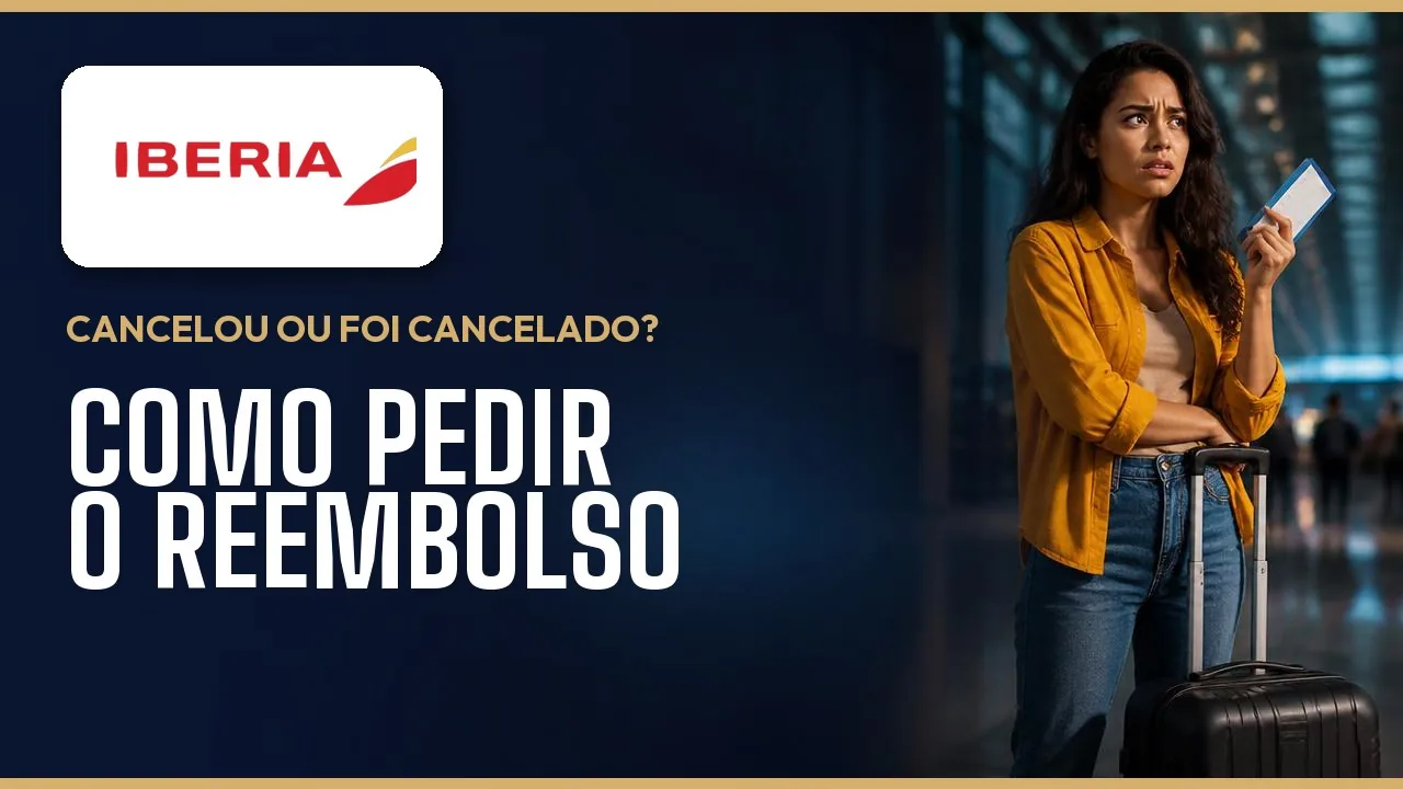 Reembolso de passagem Iberia: multa abusiva e o que você precisa saber